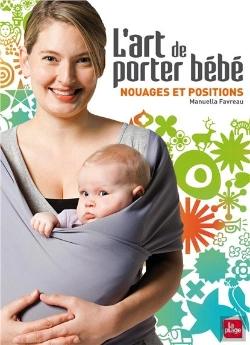 Bertrand.pt - L'Art De Porter Bébé ; Nouages Et Positions