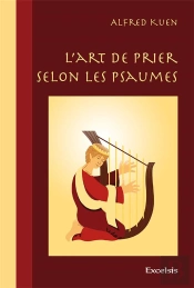 L'Art De Prier Selon Les Psaumes