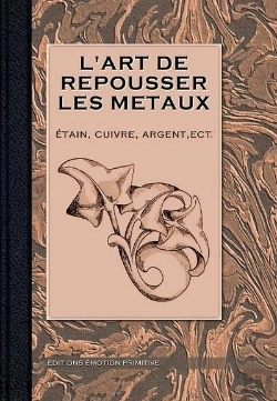 Bertrand.pt - L'Art De Repousser Les Métaux, Étain, Cuivre, Argent Etc.
