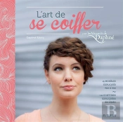 L'Art De Se Coiffer ; Par Les Mercredis De Daphné