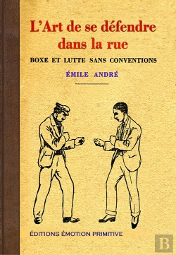 Bertrand.pt - L'Art De Se Défendre Dans La Dans La Rue ; Boxe Et Lutte Sans Conventions