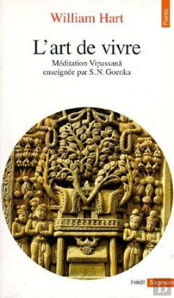 Bertrand.pt - L'Art De Vivre. Meditation Vipassana Enseignee Par S. N. Goenka