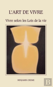 L'Art De Vivre ; Vivre Selon Les Lois De La Vie