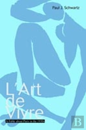L'Art De Vivre:A Fable About Paris In The 1930s