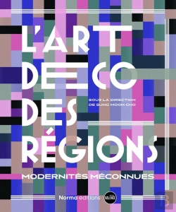 Bertrand.pt - L'Art Déco Des Régions : Modernités Méconnues