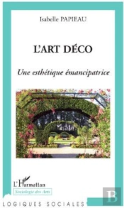 L'Art Déco ; Une Esthétique Émancipatrice