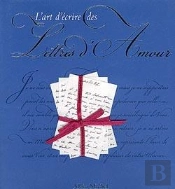 L'Art D'Ecrire Des Lettres D'Amour