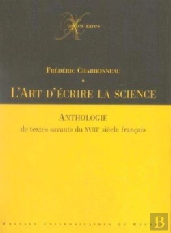 Bertrand.pt - L'Art D'Ecrire La Science ; Anthologie De Textes Savants Du Xviiie Siecle Francais