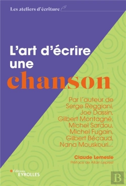 Bertrand.pt - L'Art D'Écrire Une Chanson : Par L'Auteur De Serge Reggiani, Joe Dassin, Gilbert Montagné, Michel Sardou, Michel Fugain, Gilbert Bécaud, Nana Mouskouri...