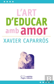 L'Art D'Educar Amb Amor