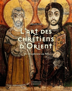 Bertrand.pt - L'Art Des Chrétiens D'Orient : De L'Euphrate Au Nil