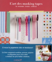 L'Art Des Masking Tapes (Adhesif Papier ) - Le Nouveau Loisir Creatif