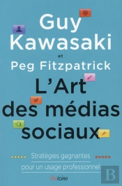 L'Art Des Médias Sociaux ; Stratégies Gagnantes Pour Un Usage Professionnel