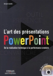 L'Art Des Présentations Powerpoint ; De La Réalisation Technique À La Performance Oratoire