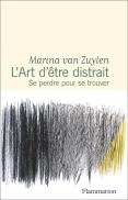 L'Art D'Être Distrait : Se Perdre Pour Se Trouver