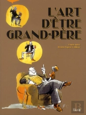L'Art D'Etre Grand-Pere (4ed)