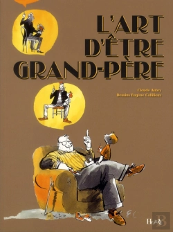 Bertrand.pt - L'Art D'Etre Grand-Pere (4ed)