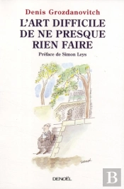 L'Art Difficile De Ne Presque Rien Faire