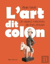 L'Art Dit Colon : Un Aspect Méconnu De L'Art Africain