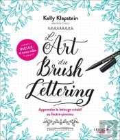 L'Art Du Brush Lettering ; Apprendre Le Lettrage Créatif Au Feutre-Pinceau