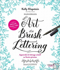 Bertrand.pt - L'Art Du Brush Lettering ; Apprendre Le Lettrage Créatif Au Feutre-Pinceau