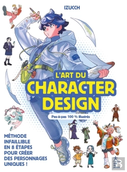 Bertrand.pt - L'Art Du Character Design : Méthode Infaillible En 8 Étapes Pour Créer Des Personnages Uniques !