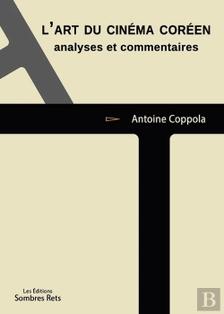 Bertrand.pt - L'Art Du Cinéma Coréen : Analyses Et Commentaires