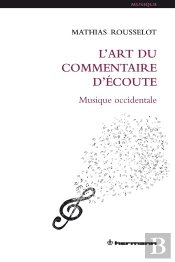 L'Art Du Commentaire D'Écoute : Musique Occidentale