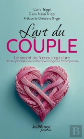 L'Art Du Couple : Le Secret De L'Amour Qui Dure Par Les Pionniers De La Thérapie Imago En Francophonie
