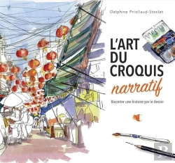 Bertrand.pt - L'Art Du Croquis Narratif : Raconter Une Histoire Par Le Dessin