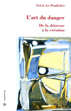 Bertrand.pt - L'Art Du Danger ; De La Détresse À La Création