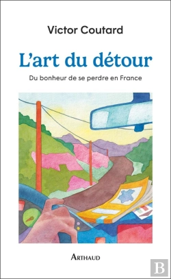 Bertrand.pt - L'Art Du Détour : Du Bonheur De Se Perdre En France