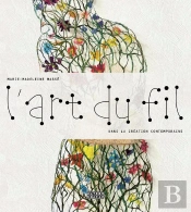 L'Art Du Fil ; Dans La Création Contemporaine