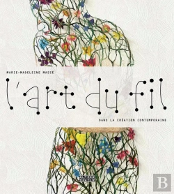 Bertrand.pt - L'Art Du Fil ; Dans La Création Contemporaine