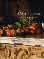 L'Art Du Geste ; Engagement Et Passion De Benjamin Et Ariane De Rothschild