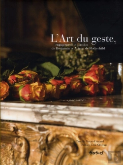 Bertrand.pt - L'Art Du Geste ; Engagement Et Passion De Benjamin Et Ariane De Rothschild