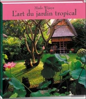L'Art Du Jardin Tropical