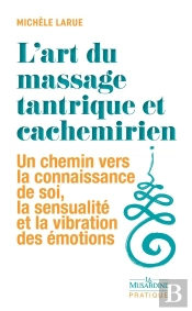 L'Art Du Massage Tantrique Et Cachemirien