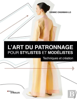 Bertrand.pt - L'Art Du Patronnage Pour Stylistes Et Modelistes - Techniques Et Creation