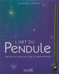 Bertrand.pt - L'Art Du Pendule ; Secrets Et Pouvoirs De La Radiesthésie