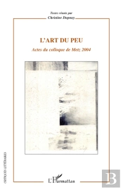 L'Art Du Peu ; Actes Du Colloque De Metz 2004
