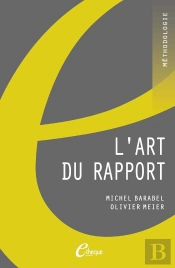 L'Art Du Rapport - Apprendre A Ameliorer Efficacement Memoires Et Rapports