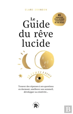 Bertrand.pt - L'Art Du Rêve Lucide ; Trouver Des Réponses À Ses Questions En Dormant, Améliorer Son Sommeil, Développer Sa Créativité