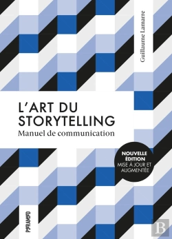 Bertrand.pt - L'Art Du Storytelling : Manuel De Communication