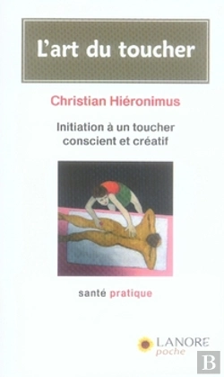 Bertrand.pt - L'Art Du Toucher ; Initiation À Un Toucher Conscient Et Créatif