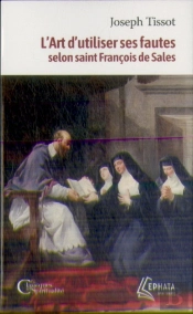 L'Art D'Utiliser Ses Fautes D'Après Saint François De Sales
