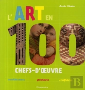 L'Art En 100 Chefs-D'Oeuvre