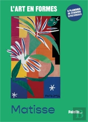 L'Art En Formes : Matisse : Avec 6 Planches De Stickers Repositionnables