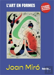 L'Art En Formes : Miró : Avec 6 Planches De Stickers Repositionnables