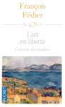 L'Art En Liberté ; Cours De Philosophie